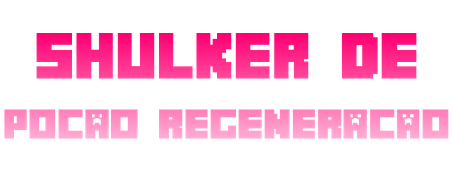 Shulker Poção Regeneração