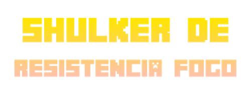Shulker Resistência ao fogo