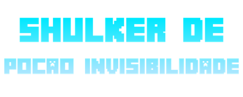 Shulker Poção Invisibilidade